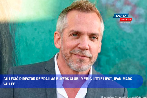  Director de “Dallas Buyers Club” y “Big Little Lies”, Jean-Marc Vallée, falleció a los 58 años