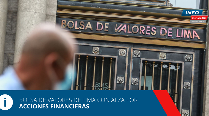  Bolsa de Valores de Lima con alza por acciones financieras